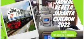 Jadwal dan Harga Kereta Jakarta Cirebon via Gambir Terbaru 2022